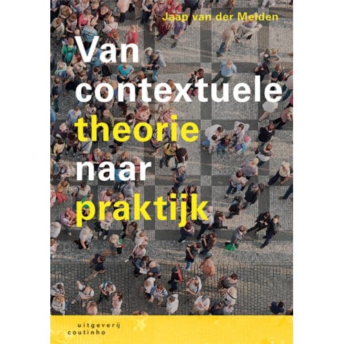 Van Contextuele Theorie Naar Praktijk - Jaap van der Meiden