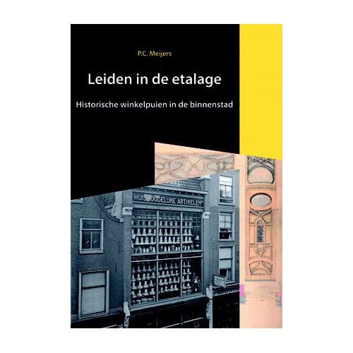 Leiden In De Etalage - Bodemschatten En Bouwgeheimen - P. Meijers