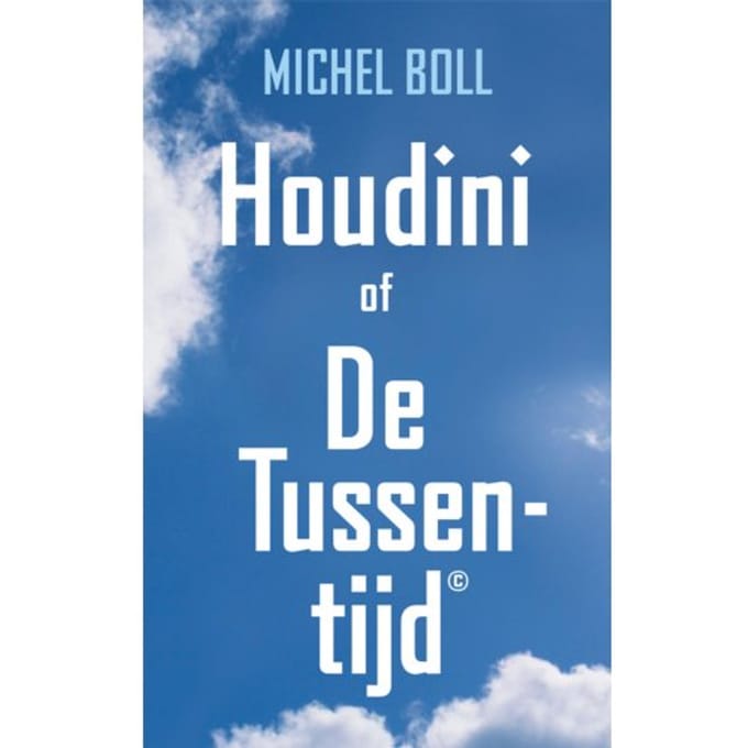 Houdini Of De Tussentijd - Michel Boll