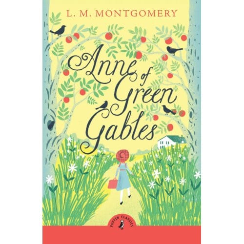 Anne Of Green Gables - Puffin Classics - L. M. Montgomery