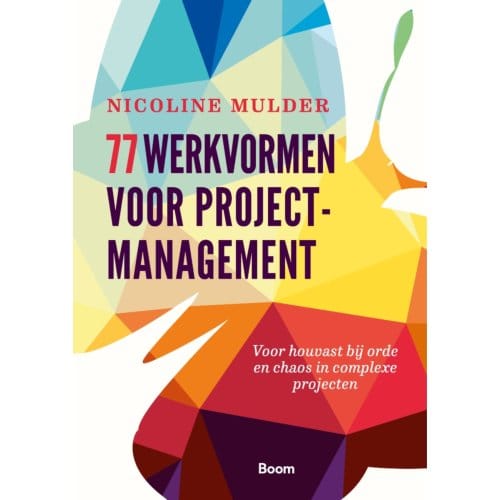 77 Werkvormen Voor Projectmanagement - Nicoline Mulder