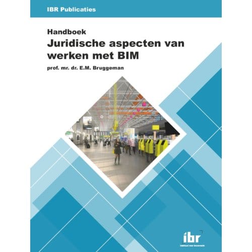 Handboek Juridische Aspecten Van Werken Met Bim - E.M. Bruggeman
