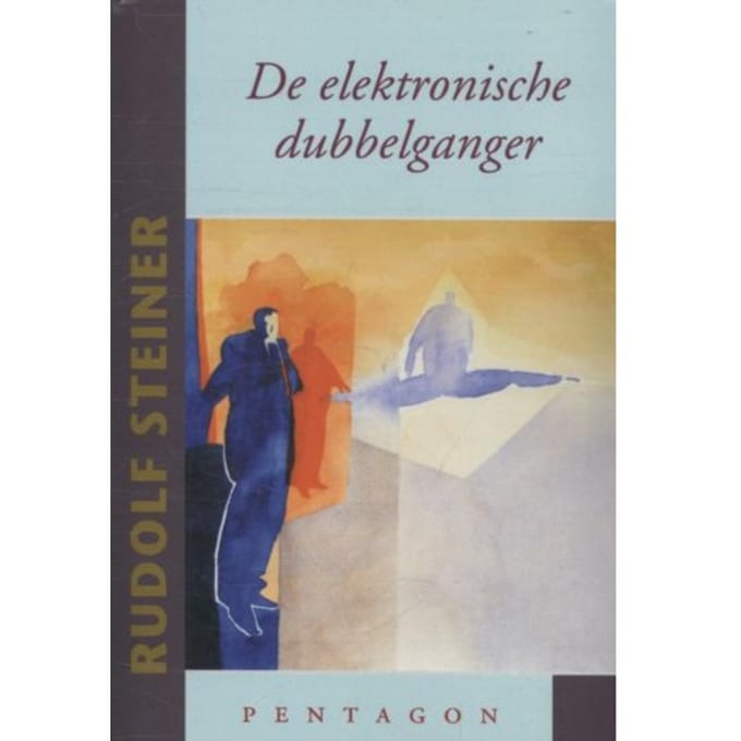 De Elektronische Dubbelganger - Rudolf Steiner