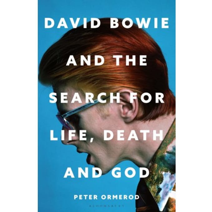 David Bowie And The Search For Life, Death And God - Peter Ormerod