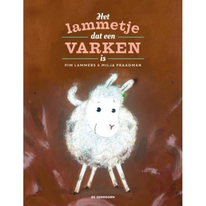 Het Lammetje Dat Een Varken Is - Pim Lammers