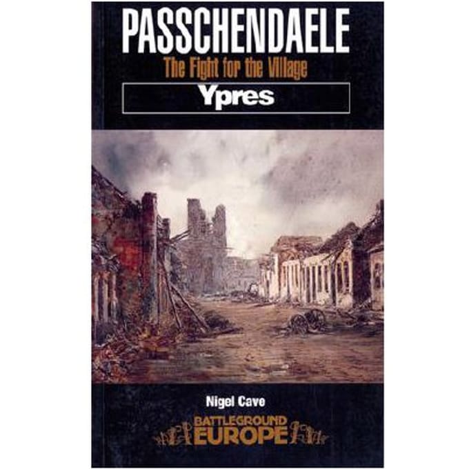 Passchendaele: The Fight For The Village - Nigel Cave
