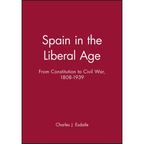 Spain In The Liberal Age - Charles J. Esdaile