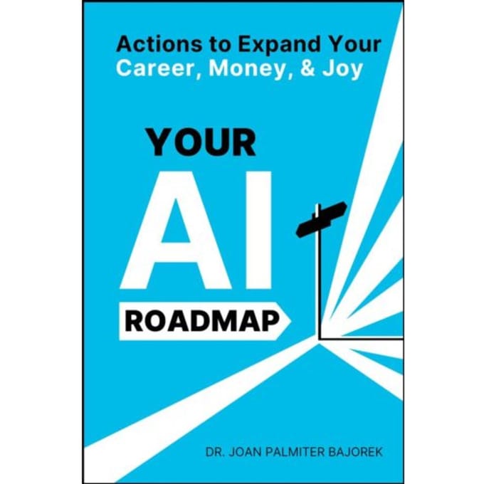 Your Ai Roadmap - Joan Palmiter Bajorek