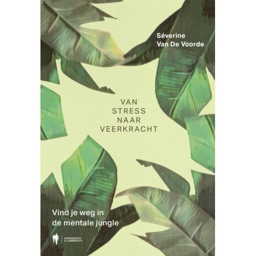 Van Stress Naar Veerkracht - Séverine Van De Voorde