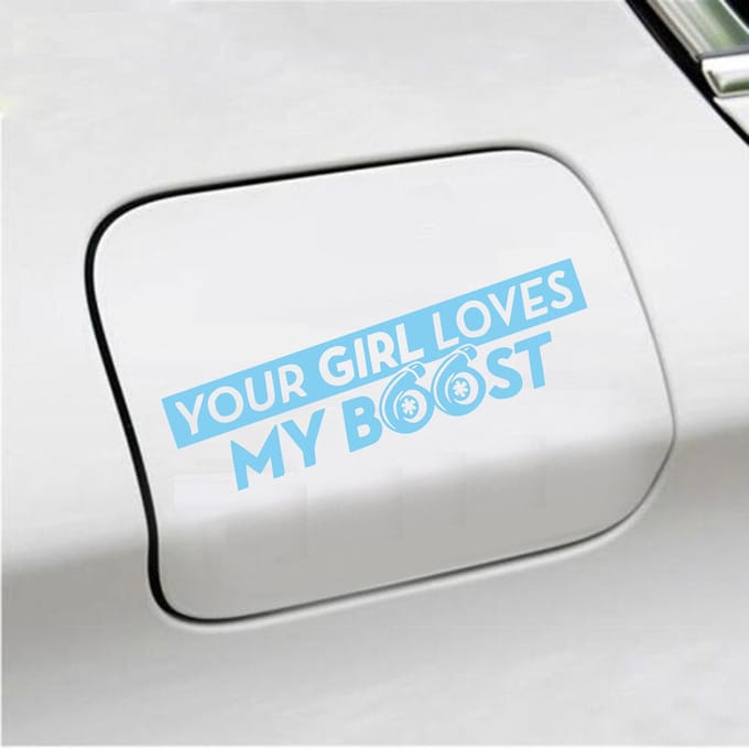 Bumpersticker - Your Girl Love My Boost - 7 X 18 - Licht Blauw