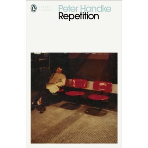 Repetition - Penguin Modern Classics - Peter Handke