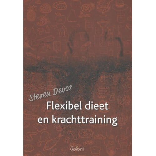 Flexibel Dieet En Krachttraining - Steven Devos