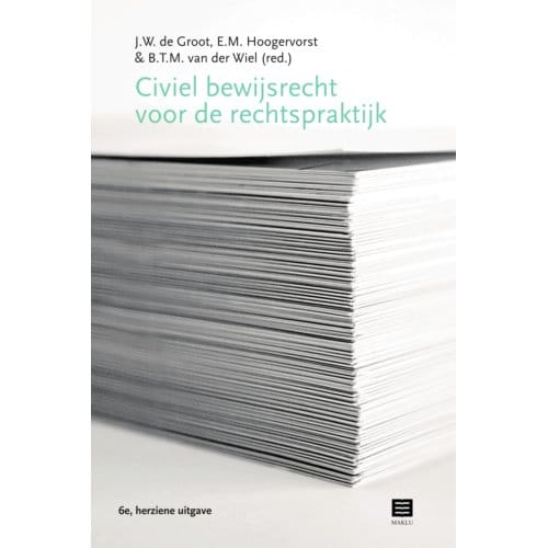Civiel Bewijsrecht Voor De Rechtspraktijk - J.W. De Groot