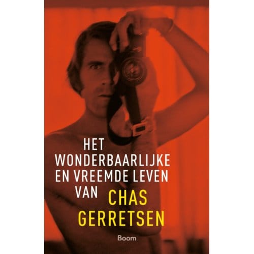 Het Wonderbaarlijke En Vreemde Leven Van Chas Gerretsen - Chas Gerretsen