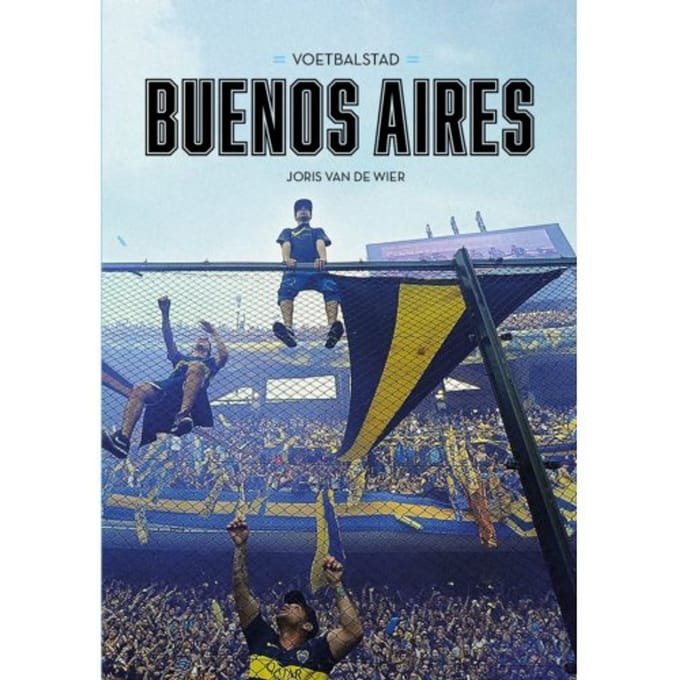 Voetbalstad Buenos Aires / Deel 1 - Joris van de Wier