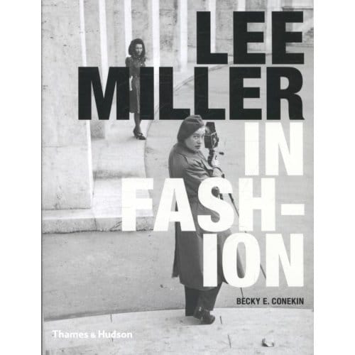 Lee Miller In Fashion - Conekin, Becky