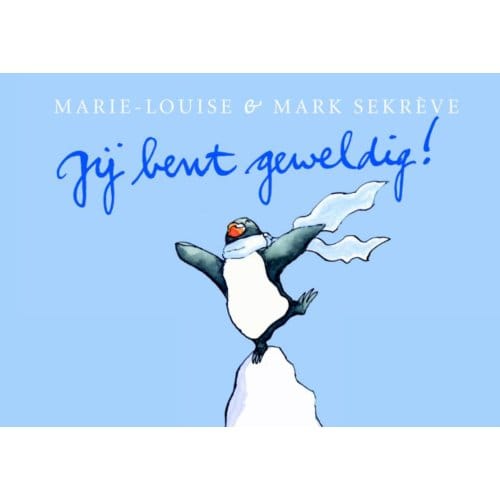 Jij Bent Geweldig! - Pinguin Max - Marie-Louise Sekreve