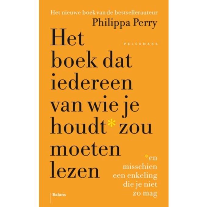 Het Boek Dat Iedereen Van Wie Je Houdt Zou Moeten Lezen - Philippa Perry