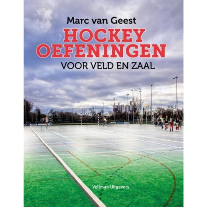 Hockeyoefeningen Voor Veld En Zaal - Marc van Geest