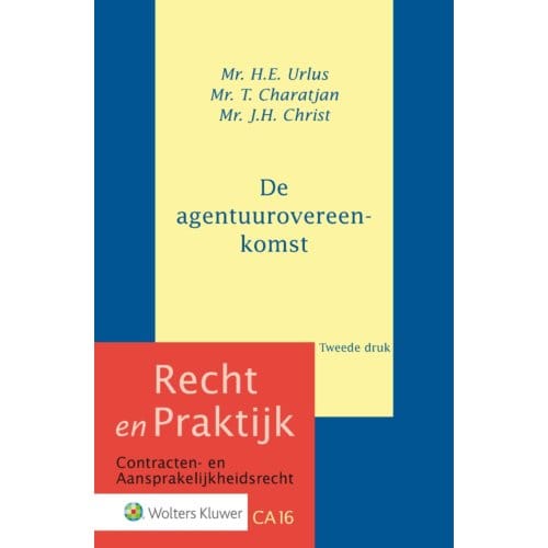 De Agentuurovereenkomst - Recht En Praktijk - Contracten En Aansprakelijkheidsrecht