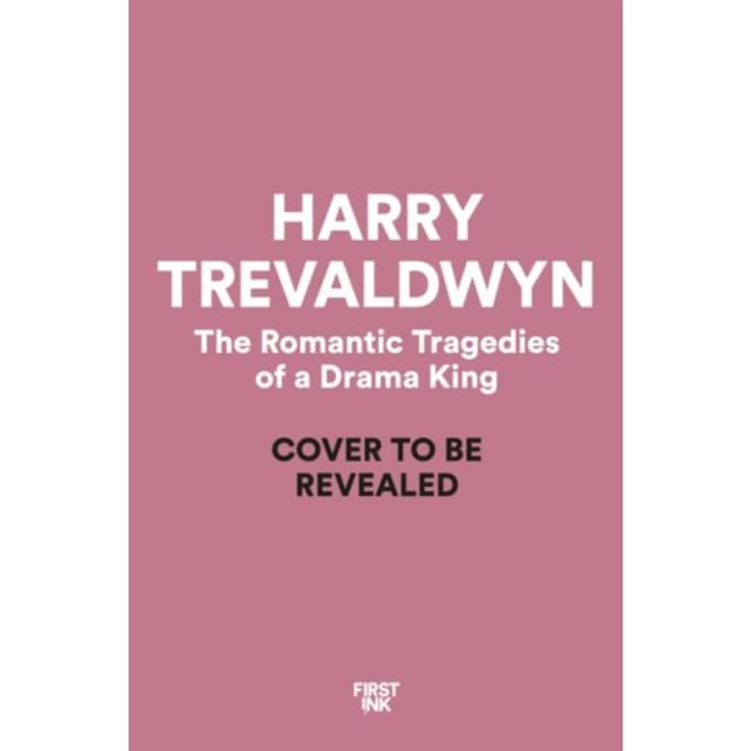 The Romantic Tragedies Of A Drama King - Patch Simmons - Harry Trevaldwyn