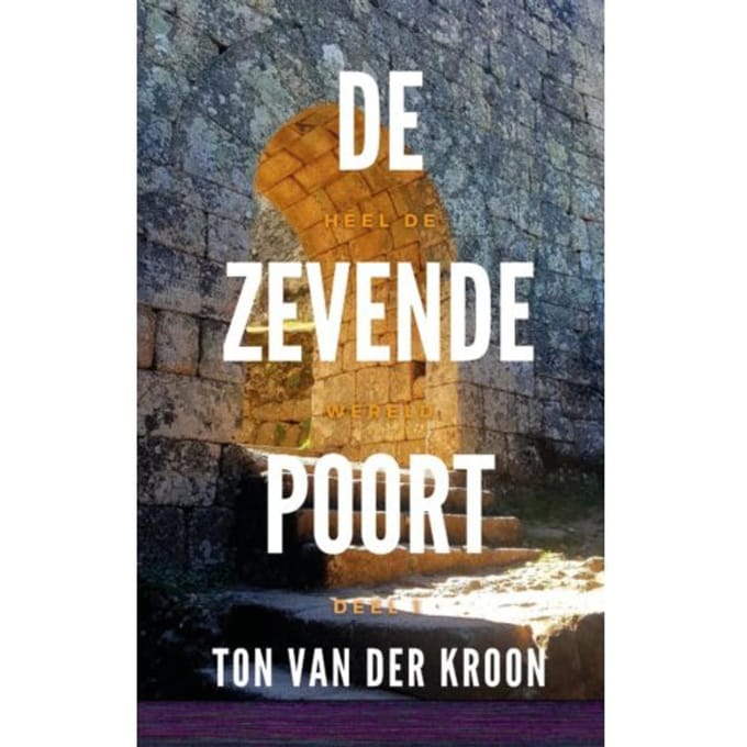 De Zevende Poort - De Graaltrilogie - Ton van der Kroon