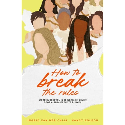 How To Break The Rules - Ingrid van der Chijs