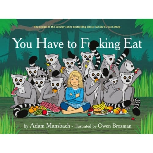 You Have To Fucking Eat - Adam Mansbach