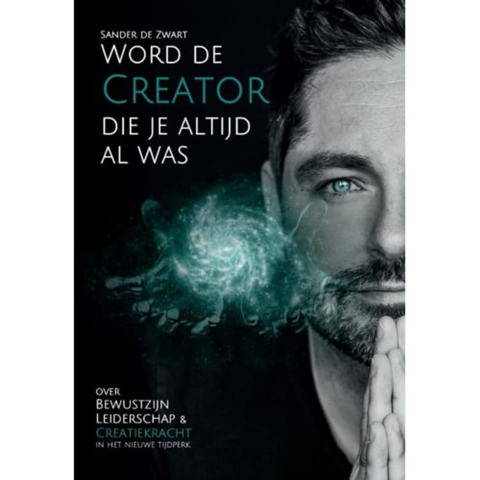 Word De Creator Die Je Altijd Al Was - Sander de Zwart
