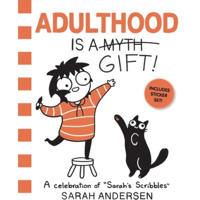Adulthood Is A Gift! - Sarah Andersen
