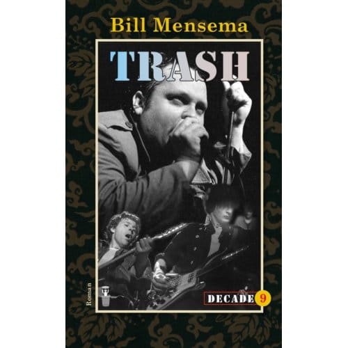 Trash - Decade - Bill Mensema