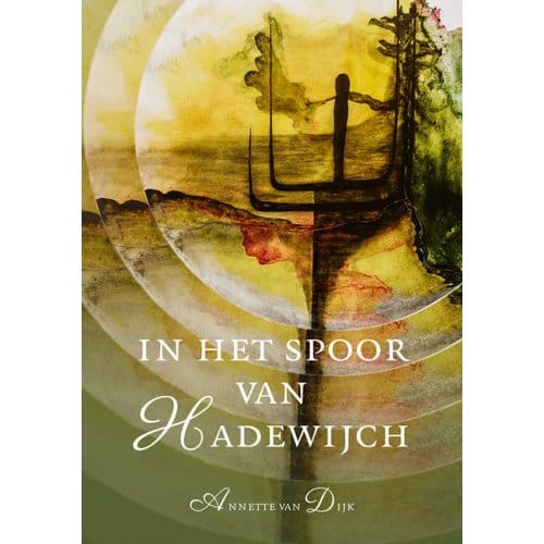 In Het Spoor Van Hadewijch - Annette van Dijk