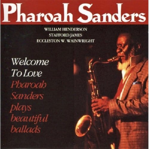 Pharoah Sanders Quartet - Welcome To Love (CD)