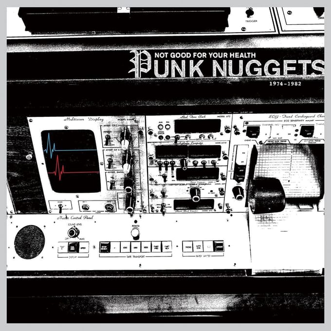 Not Good For Your Health: Punk Nuggets 1972-1984