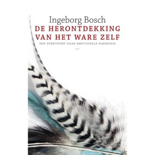 De Herontdekking Van Het Ware Zelf - Ingeborg Bosch