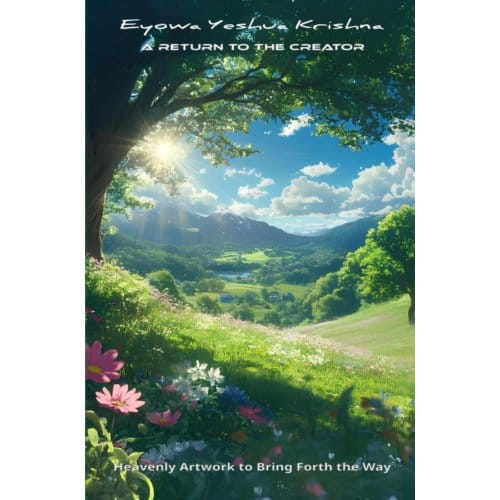 A Return To The Creator (Compact Version) - Eyowa Yeshua Krishna