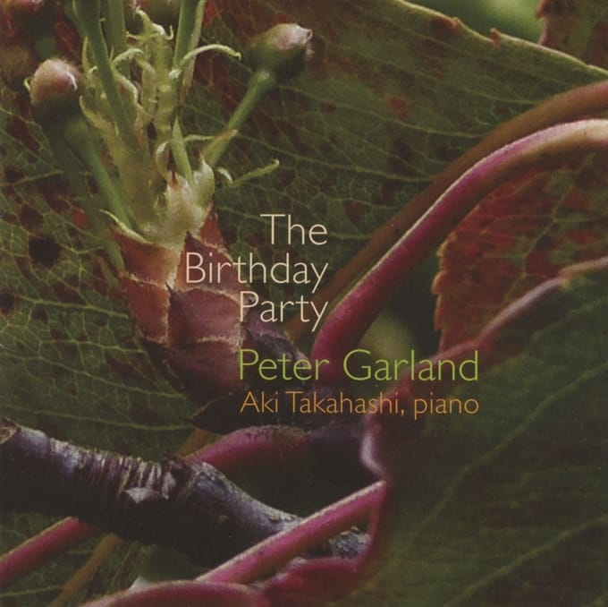 Peter Garland, Aki Takahashi - The Birthday Party (CD)