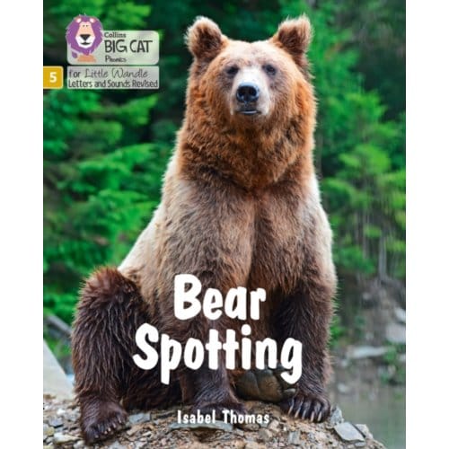 Bear Spotting - Big Cat Phonics For Little Wandle Letters And Sounds Revised - Isabel Thomas