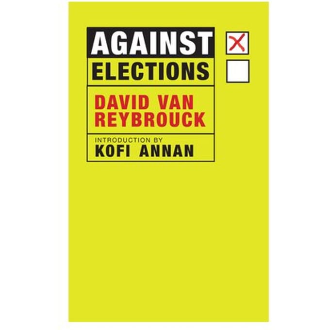 Against Elections - David Van Reybrouck