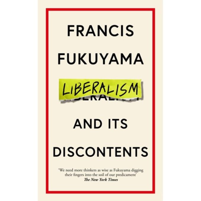 Liberalism And Its Discontents - Francis Fukuyama