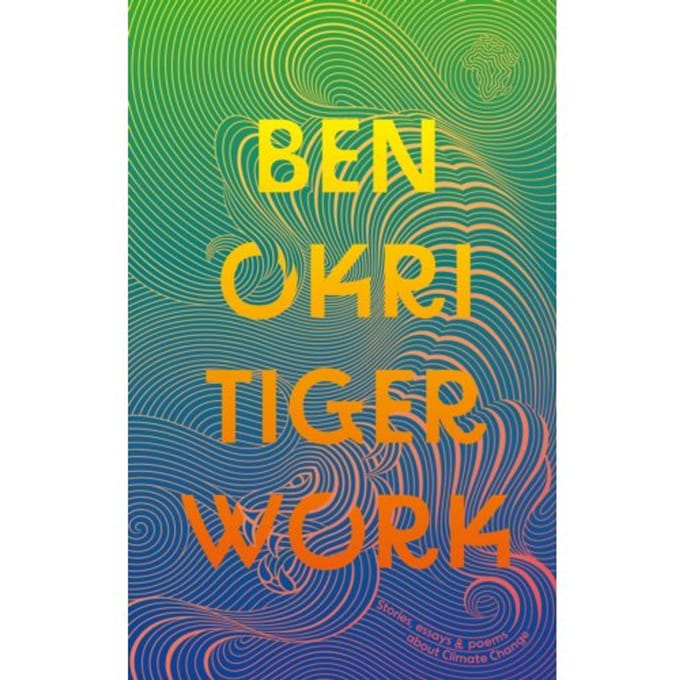 Tiger Work - Ben Okri