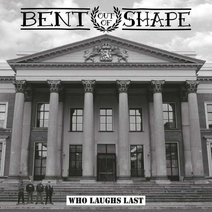 Bent Out Of Shape - Who Laughs Last (7" Single)