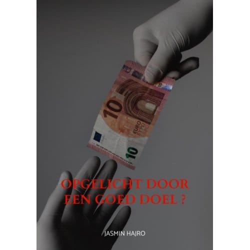 Opgelicht Door Een Goed Doel ? - Jasmin Hajro