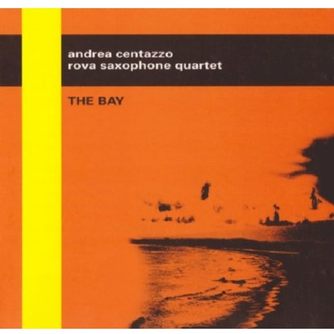 Rova Saxophone Quartet & Andrea Centazzo - The Bay (CD)