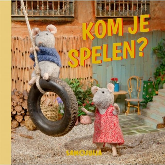 Kom Je Spelen? - Sam & Julia / Het Muizenhuis - Karina Schaapman