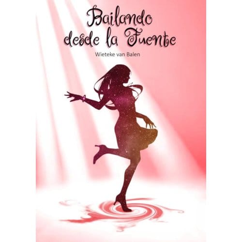 Bailando Desde La Fuente - Wieteke van Balen
