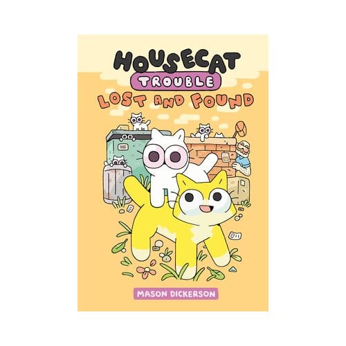 Housecat Trouble: Lost And Found - Housecat Trouble - Mason Dickerson
