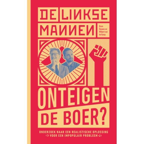 De Linkse Mannen - Onteigen De Boer? - Wilbert van de Kamp