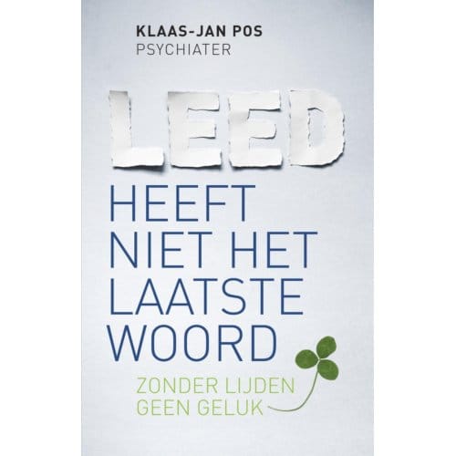 Leed Heeft Niet Het Laatste Woord - Klaas-Jan Pos