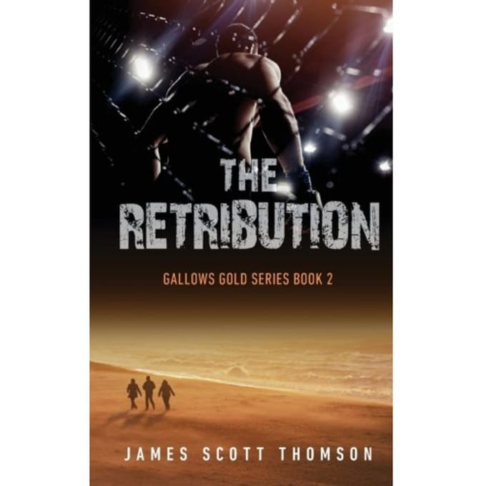 The Retribution - Gallows Gold - James Scott Thomson